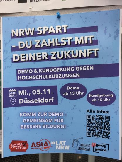 NRW spart – du zahlst mit deiner Zukunft

Demo & Kundgebung gegen Hochschulkürzungen

Mi., 05.11. Düsseldorf

Demo ab 13 Uhr

Kundgebung ab 15 Uhr

Komm zur Demo – gemeinsam für bessere Bildung!

Logos: Schlussverkauf Bildung, AStA Uni Bielefeld, LAT NRW, Bielefeld Unkürzbar, genug gekürzt